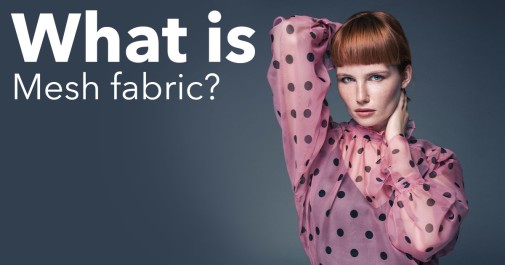 What is mesh fabric? Everything you need to know about this fabric - House of U